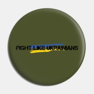 FIGHT LIKE UKRAINIANS Pin