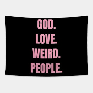 God Love Weird People Tapestry