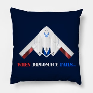 When Diplomacy Fails - USAF B2 Spirit Redwing Bomber Patriot Edition Pillow