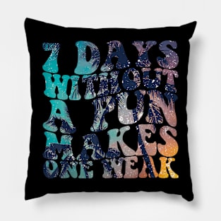 7 Days Without a Pun Makes One Weak  Vacation Pillow