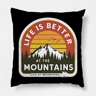 Life Is Better At The Mountains Hiking And Camping Pillow