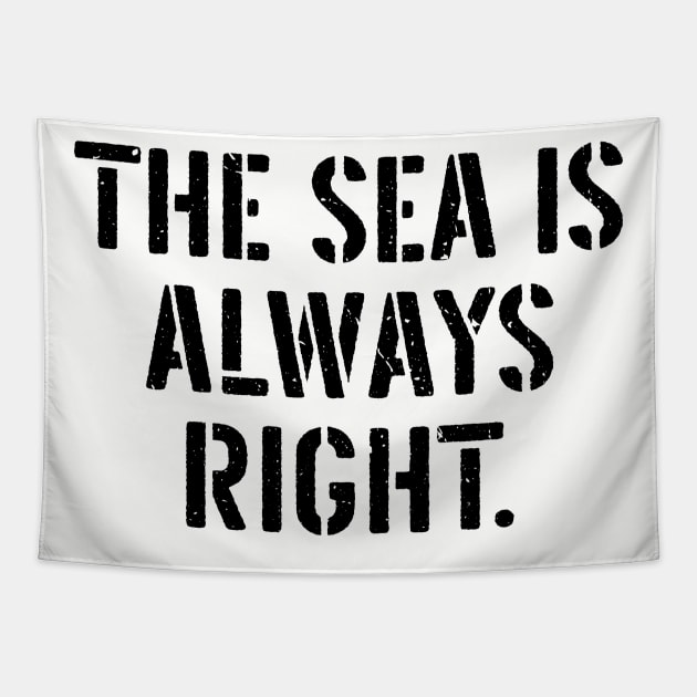 The Sea Is Always Right Tapestry by The Loolie Box