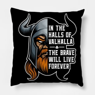 Halls of Valhalla Brave Will Live Forever Vikings Pillow