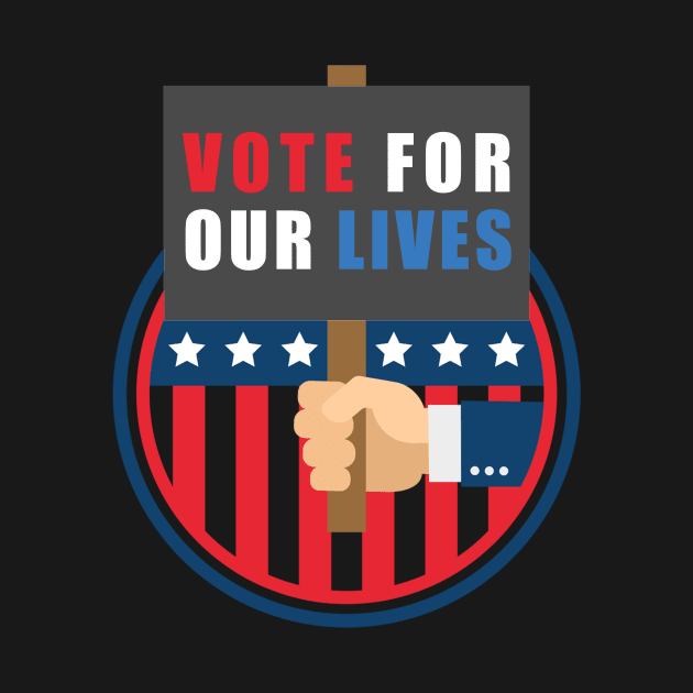 Vote For Our Lives by TheTeeFactory