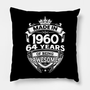 Made In 1960 64 Years Of Being Awesome Pillow