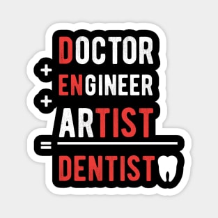 Dentists do it better gift Dentists health care Magnet