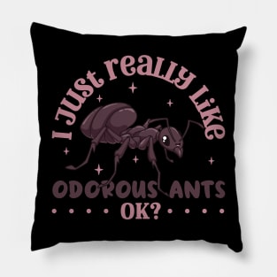 I just really like Odorous Ants - Odorous Ant Pillow