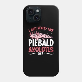 I just really like my Piebald Axolotl Phone Case