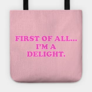 First of all Im a delight, Funny y2k Sarcastic Shirt Dry Humor, Attitude Shirt Tote