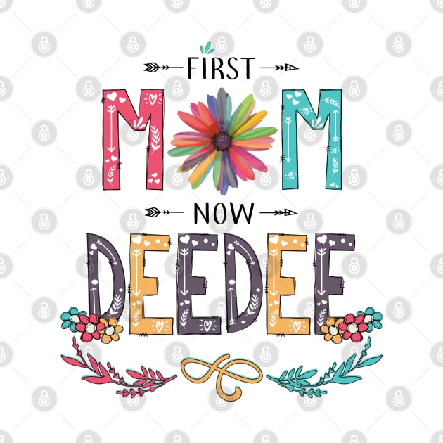 First Mom Now Deedee Wildflowers Happy Mothers Day by KIMIKA