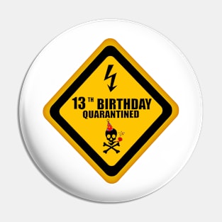 13TH BIRTHDAY QUARANTINED Pin