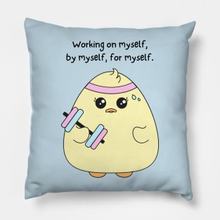 Working on Myself by Myself for Myself Pillow