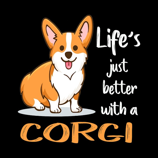 Life'S Just Better With a Corgi (200) by Darioz