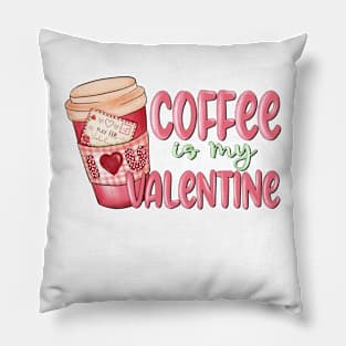 coffee is my valentine Pillow