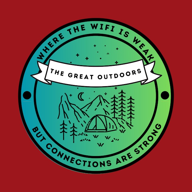 The Great Outdoors - Where The Wifi is Weak But Connections are Strong by FacePlantProductions