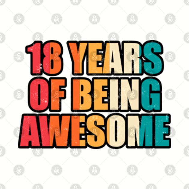 18 Years Of Being Awesome Eighteen Years Old Birthday by JaiStore