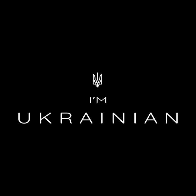 I am Ukrainian - I'm Ukrainian by Yasna