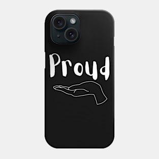 Proud Phone Case