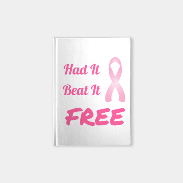 Had It Beat It Free Breast Cancer Awareness Pink Ribbon Survivor