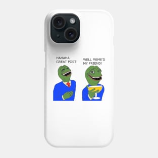 Well Meme'd My Friend Phone Case