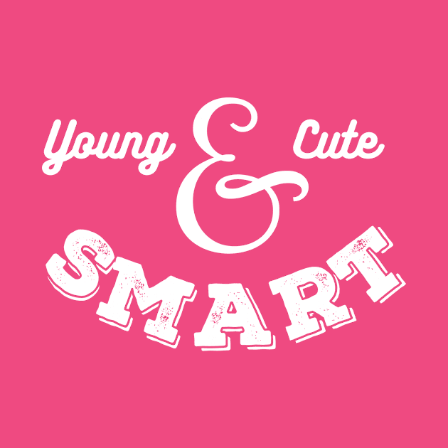 Party T-shirt - Young, Cute & Smart funny party shirt by outboxart