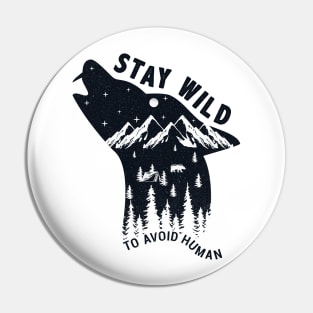 Stay Wild-Avoid Human Pin