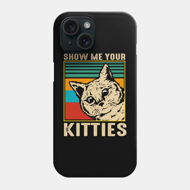 Show me your kitties Phone Case by Sabahmd