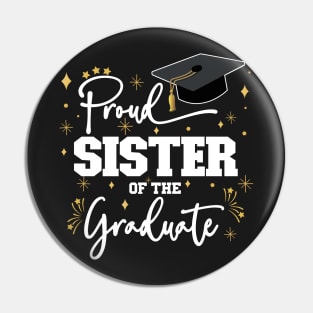 Proud Sister Of The Graduate | Quote With White Text Family Graduation Pin