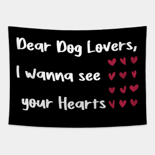 Dear Dog Lovers,I wanna see your Hearts valentine day dog Tapestry