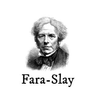 Michael Faraday Slays T-Shirt