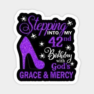 Stepping Into My 42nd Birthday With God's Grace & Mercy Bday Magnet