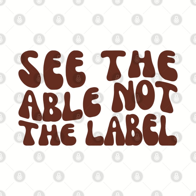 See the Able Not the Label, ABA, Special Education by WaBastian