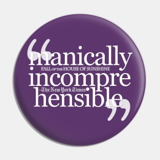 Manically Incomprehensible Pin