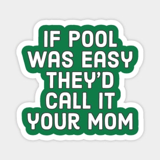 If pool was easy Magnet