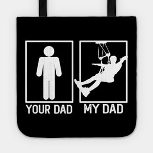 Zip line Your Dad vs My Dad Shirt Ziplining Dad Gift Tote