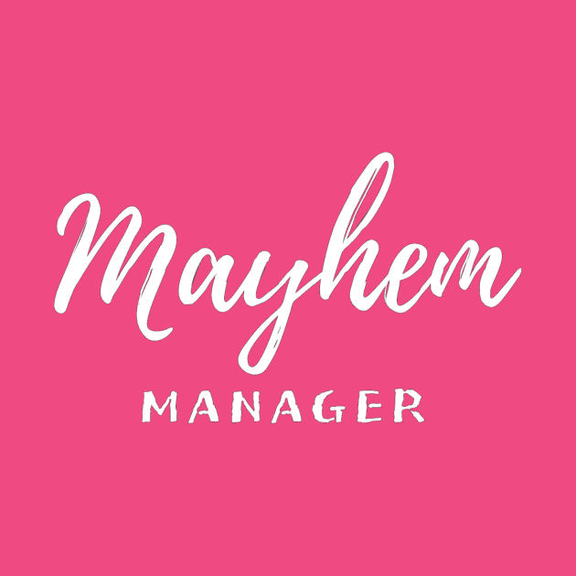 Mayhem Manager by Pretty Merry Mama