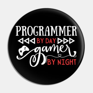 Funny Programmer By Day Gamer By Night Gift for Nerds Pin