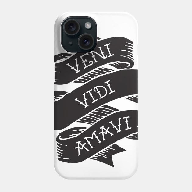 Veni, Vidi, Amavi Phone Case by Woah_Jonny