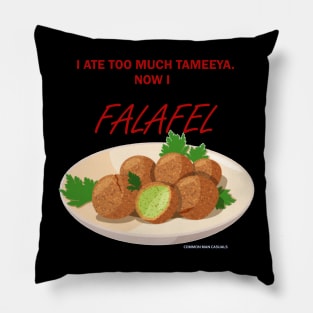 I ate too much Tameeya, now I FALAFEL! Pillow