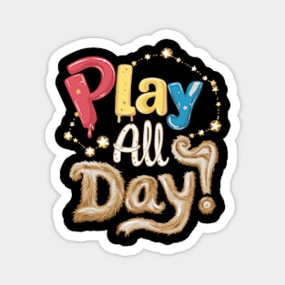 PLAY ALL DAY Magnet