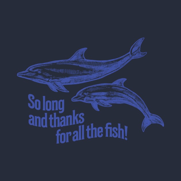 So Long and Thanks for all the Fish by MindsparkCreative