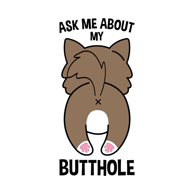 Ask Me About My Butthole Funny Cat - Light Colors by PorcupineTees
