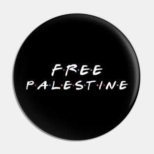 Free Palestine - The Friend Edition For Muslim & Palestinian Pin