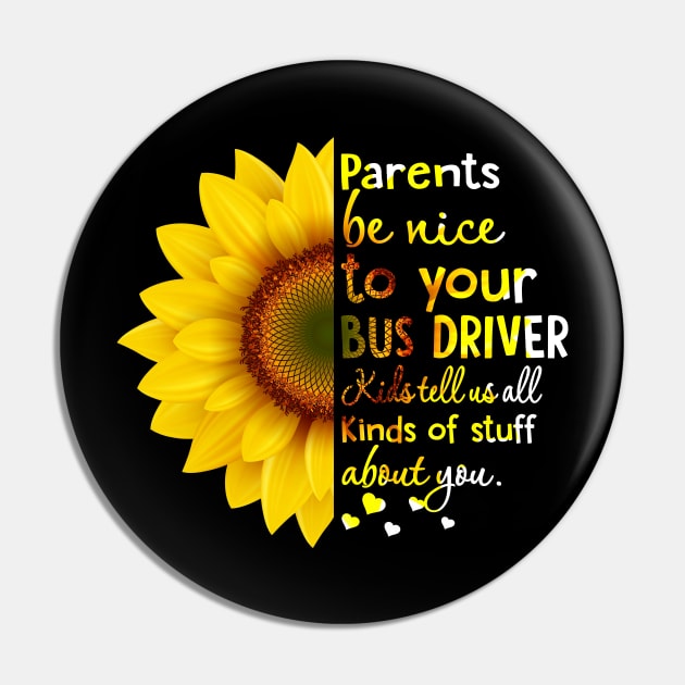 Parents Be Nice To You Bus Driver Pin by heryes store