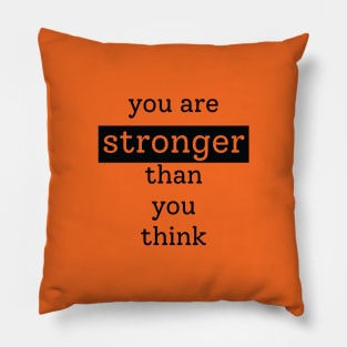 You are stronger than you think Pillow