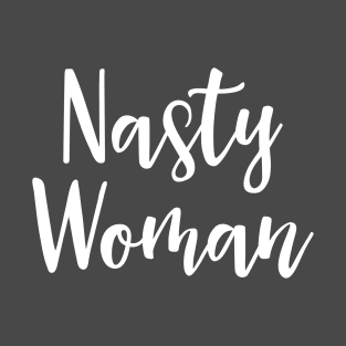 Nasty Woman T-Shirt