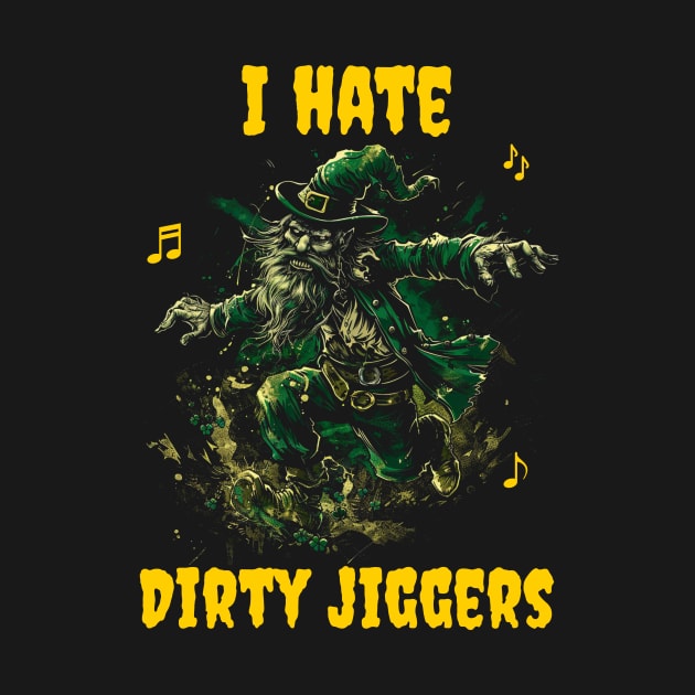 I hate dirty jiggers by Popstarbowser