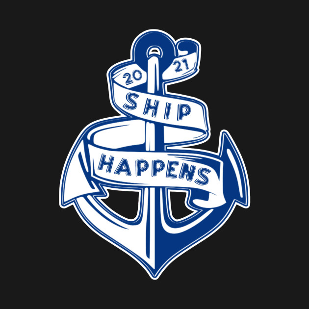 Discover Ship Happens 2021 - Cruise - T-Shirt