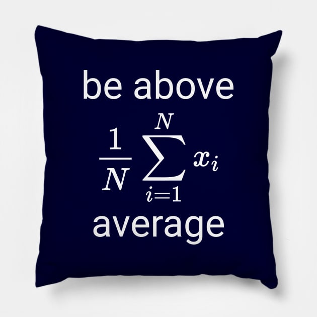 Be Above Average Math Formula Pillow by Rewstudio