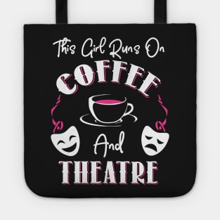 This Girl Runs On Coffee and Theatre Tote